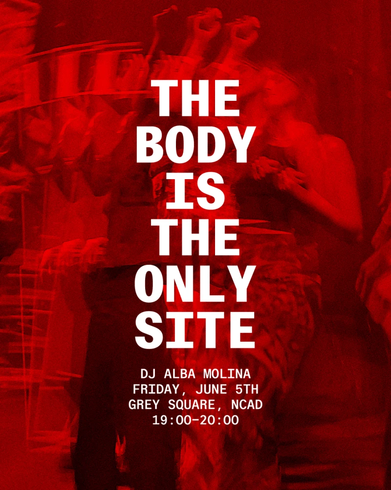 CORPUS:  'The Body Is The Only Site', BA Visual Culture Live Performance by graduates Elizabeth Leonard, Sadbh Maher, and Kate McGowan. Location: Marquee, Grey Square. Friday, 5th June, 2026, 4 - 8 PM (DJ set  7 – 8 PM  & Thursday 11th June, 4 – 8 PM.
