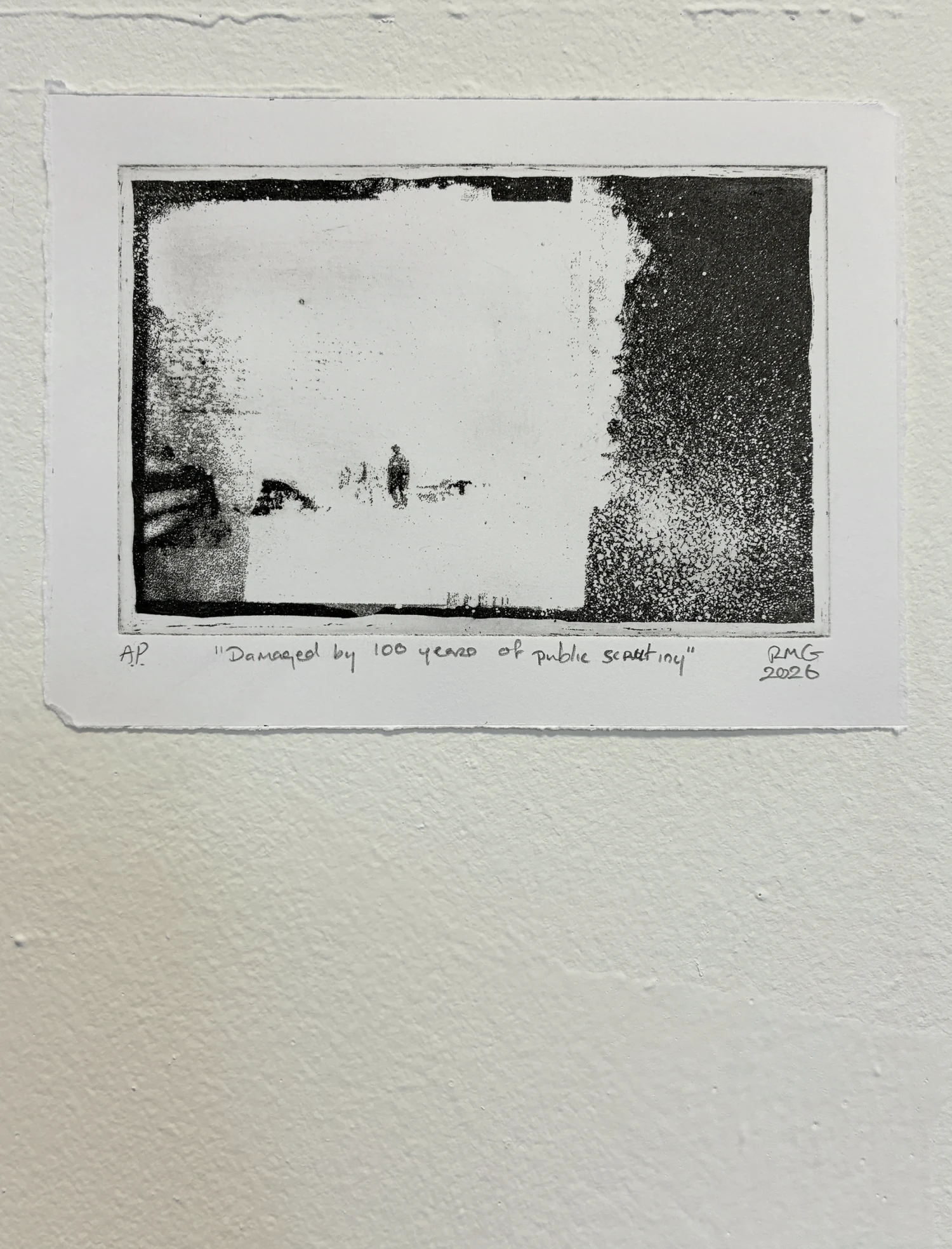 *Damaged by 100 years of Public Scrutiny*, etching on Rosapina.